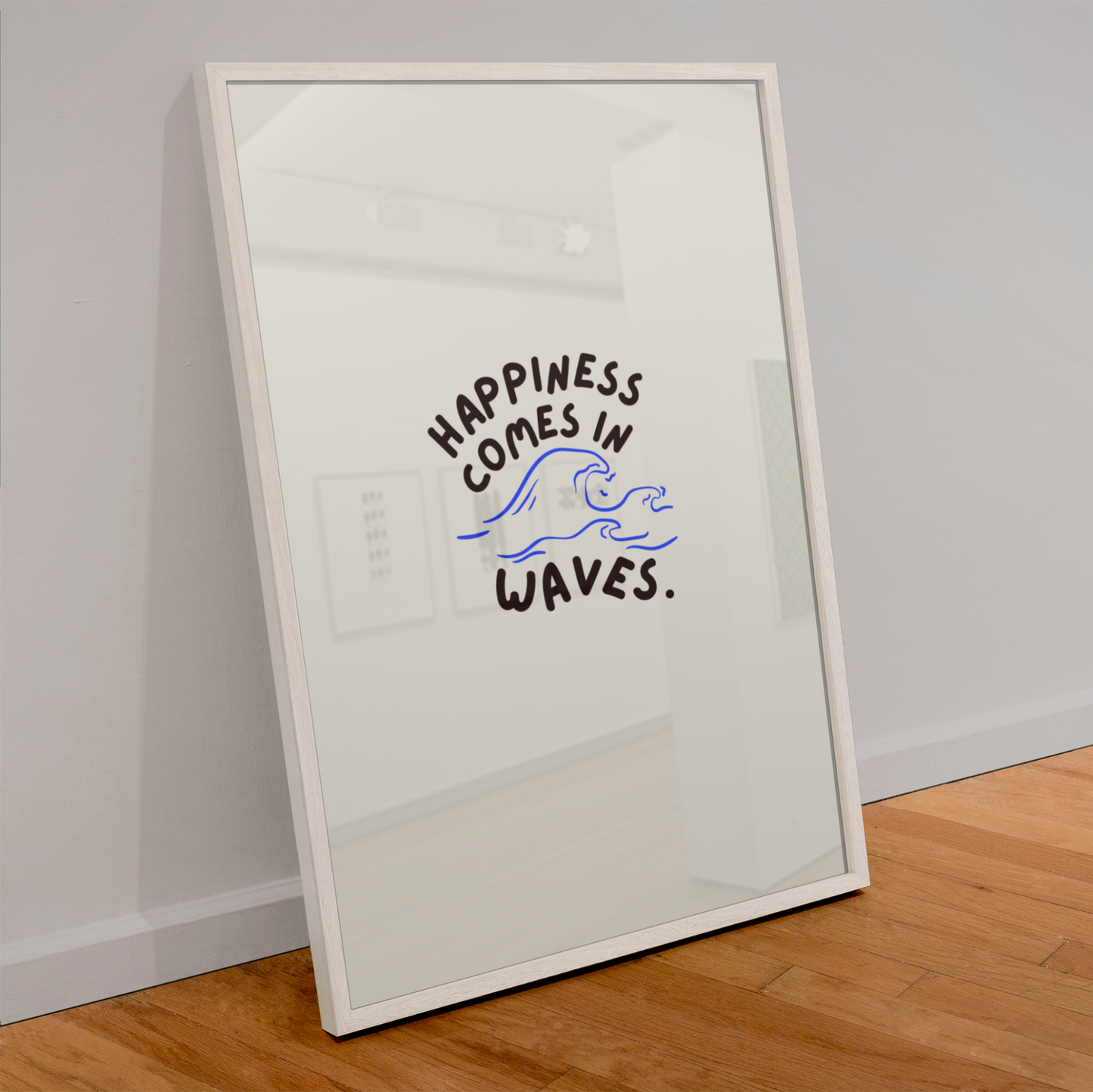 HAPPINESS COMES IN WAVES