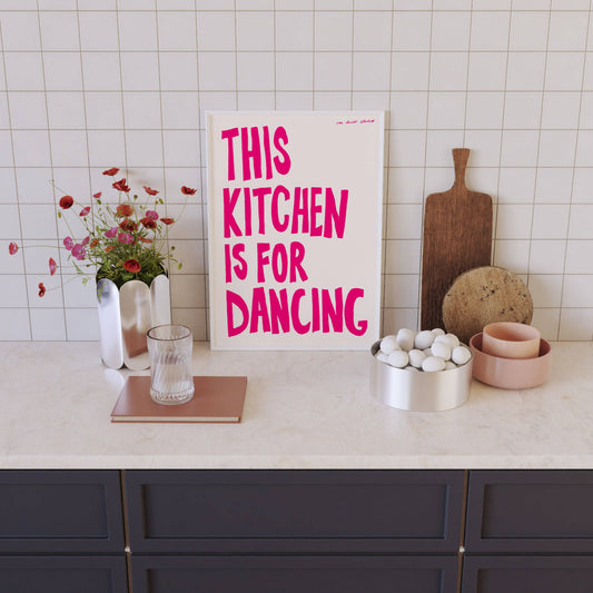 THIS KITCHEN IS FOR DANCING