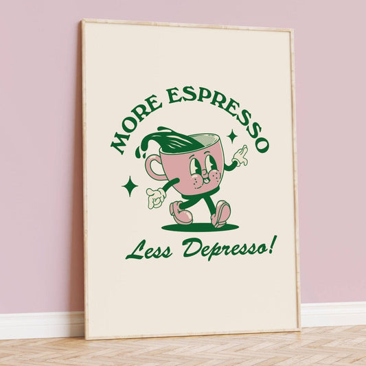 MORE ESPRESSO LESS DEPRESSO