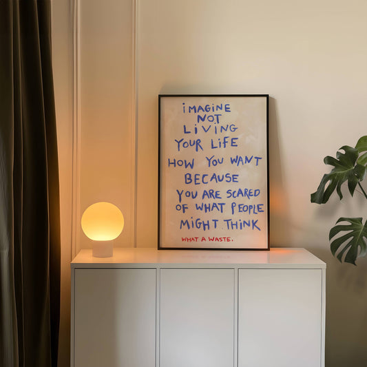 Affiche A3 - IMAGINE NOT LIVING YOUR LIFE