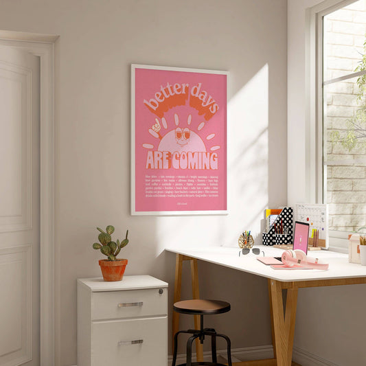 Affiche A3 - BETTER DAYS ARE COMING